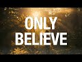 All Things Are Possible Only Believe | 3 Hours of Heavenly Instrumental Music