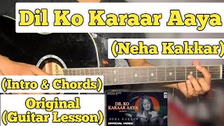 Dil Ko Karrar Aaya - Neha Kakkar | Guitar Lesson | Intro & Chords | (Reprise)