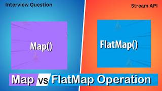 map() vs flatMap() in Java Stream API | Interview Question Explained