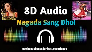 8D Audio- Nagada Sang Dhol | Full Song | Goliyon Ki Rasleela Ram-leela | Deepika Padukone |