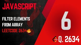 2634. Filter Elements from Array | Day 6 – JavaScript Filter from Scratch