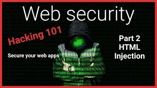 #2 Hacking 101 - HMTL injection - web security tutorial