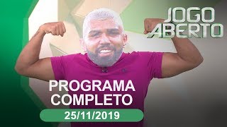 Jogo Aberto - 25/11/2019 - Programa completo