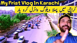 My First Vlog In Karachi || Please Viral Kro 🙏🙏🙏Karachi Mein Pahela Vlog