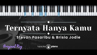 Ternyata Hanya Kamu – Stevan Pasaribu & Brisia Jodie (KARAOKE PIANO - ORIGINAL KEY)