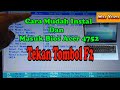 CARA MUDAH INSTAL/MASUK BIOS LAPTOP ACER 4752