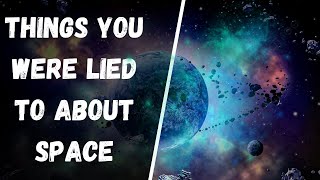 Things You Were Lied to About Space | #science #education #space | think Unlimited