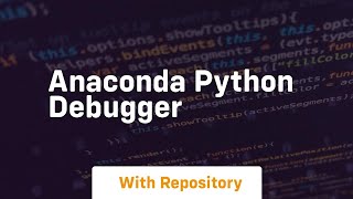 anaconda python debugger