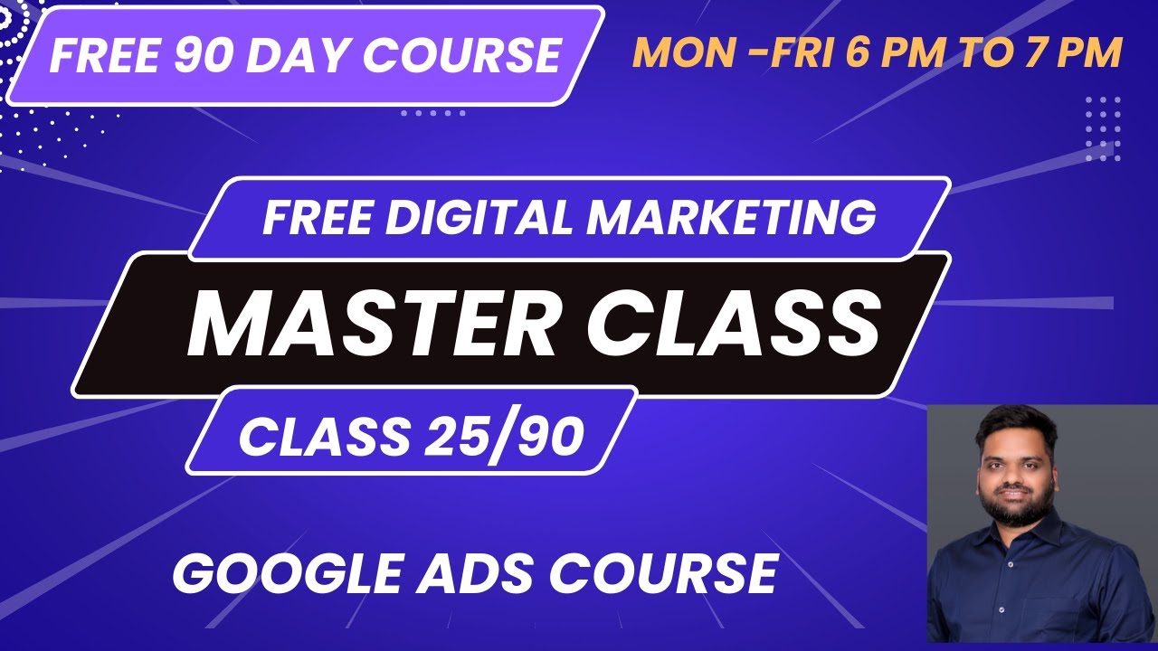 Free Google Ads Course Tutorial - Day 25/90 - Google Ads Training ...