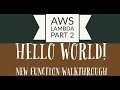 (Part 2) AWS Lambda:  Hello world | New Function Walkthrough