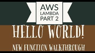 (Part 2) AWS Lambda: Hello world | New Function Walkthrough