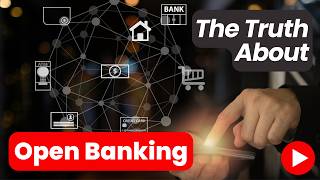 The Truth About Open Banking (It’s Not What Most People Think)