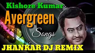 Kishore Kumar Evergreen Jhankar Beats DJ Remix Song
