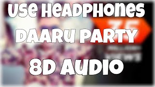Daaru Party (8D Audio) | Millind Gaba |