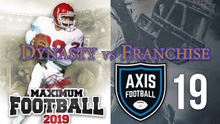 Maximum vs Axis Football 2019: Dynasty vs Franchise