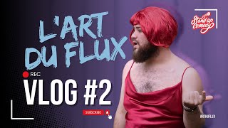 L'ART DU FLUX #2 LES DOUTES C'EST TCHAO !