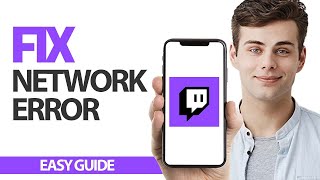 How To Fix Twitch App Network Error | Final Solution