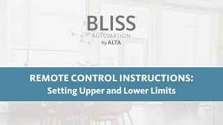 BLISS™ Remote Control Instructions: Setting Upper and Lower Limits