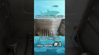 Món ăn hàng ngày đa dạng với tủ hấp cơm công nghiệp đa năng