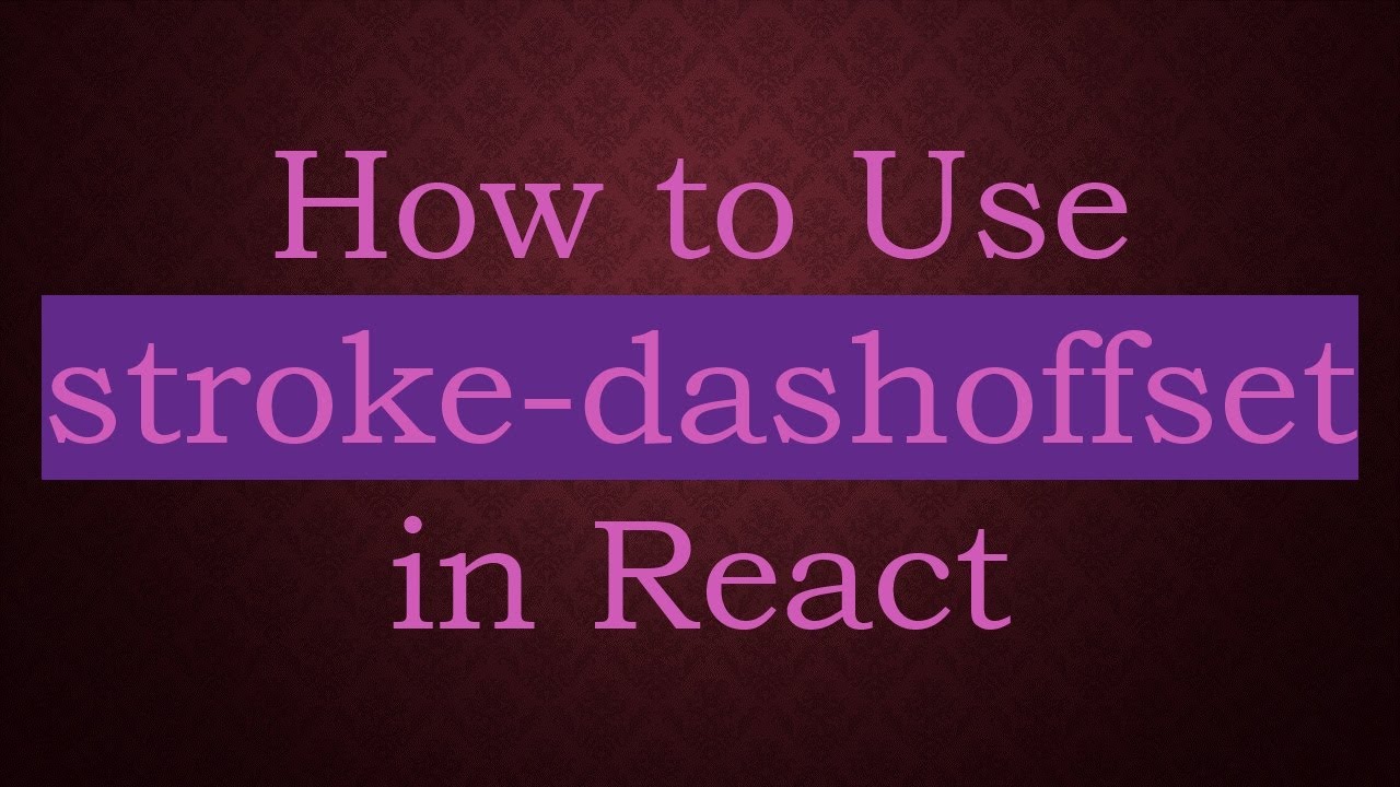 How To Use Stroke Dashoffset In React Youtube
