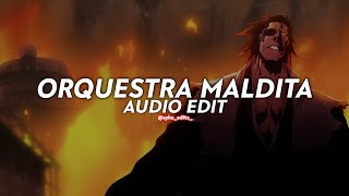 orquestra maldita (slowed) - trashxrl [edit audio]