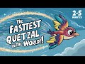 The Fastest Quetzal In The World! English Story Quick Quetzal