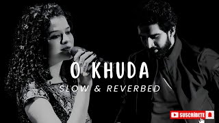 O Khuda – Amaal Mallik & Palak Muchchal | [Slow+Reverbed] | Lofi | Soulful Souvik 🎧🎶 | #viral