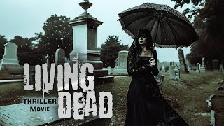LIVING DEAD | THRILLER Movie | Full Mystery HD | Fantasy Great! Action Movies