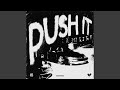 PUSH IT