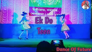 Ek Do Teen || Dance Of Future || Baaghi 2 || Disha P || Ek Do Teen