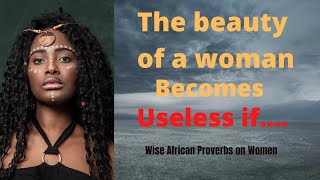 Short but Wise African Proverbs and Saying on Women's and their nature