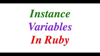 Instance variables in Ruby | Learn Ruby | Ruby Tutorials