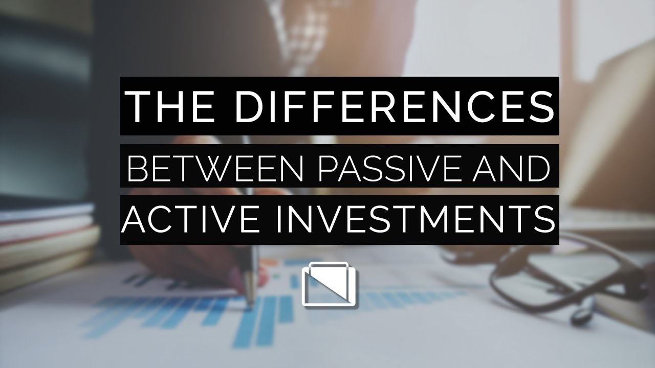 The Differences Between Passive And Active Investments - YouTube