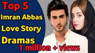 Top 5 love story dramas of imran abbas || imran abbas Blockbuster Dramas of All time