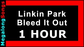 Linkin Park - Bleed It Out 1 Hour