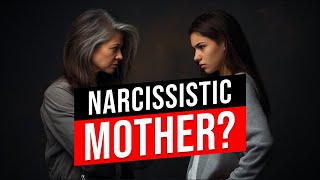 What No One Tells You About Narcissistic Mothers