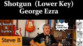 Shotgun - George Ezra  (lower key) 🎸 Guitar - chords & lyrics