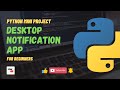 #17 Desktop Notification App | Python Mini Project | Beginner Level | Jr. Eternal