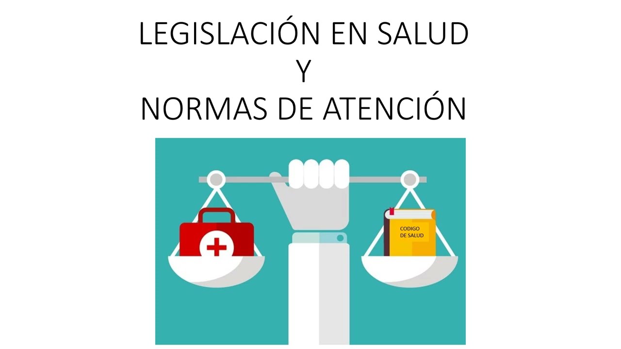 LEGISLACIÓN EN SALUD Y NORMAS DE ATENCIÓN - YouTube