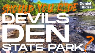 Should You Ride Devils Den State Park?
