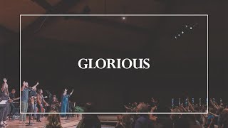 Glorious • The Glorious Christ Live
