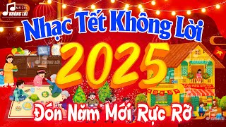 Nhạc Xuân 2025 Không Lời Đón Năm Mới Rực Rỡ - Liên Khúc Hòa Tấu Cha Cha Nhạc Xuân Ất Tỵ 2025