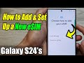 Galaxy S24/S24+/Ultra: How to Add & Set Up a New eSIM