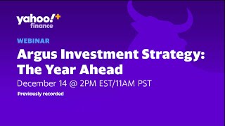 Stock Market Outlook 2022: Yahoo Finance Plus Webinar: Argus Investment Strategy -- The Year Ahead