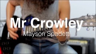 Mr Crowley - Mayson Spadetti (GUITAR SOLO)