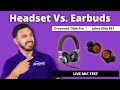 Headphones VS  Earbuds Review + Mic Test Comparison