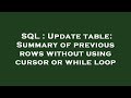 SQL : Update table: Summary of previous rows without using cursor or while loop
