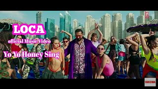 LOCA - Yo Yo Honey Singh ( Official Music Video ) | Honey Singh LOCA Song | Honey Singh Come Back