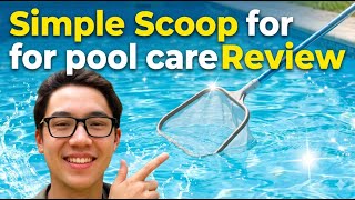 I Tried Simple Scoop (2026) — Honest Review: Does ONE Scoop Simplify Pool Care?