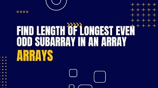 Find Length of Longest Even Odd Subarray